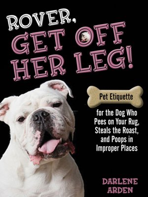 cover image of Rover, Get off Her Leg!